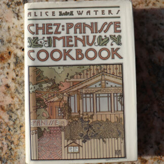 Chez Panisse Menu Cookbook, Alice Waters