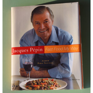 Fast Food My Way - Inscribed with Drawing by Jacques Pepin